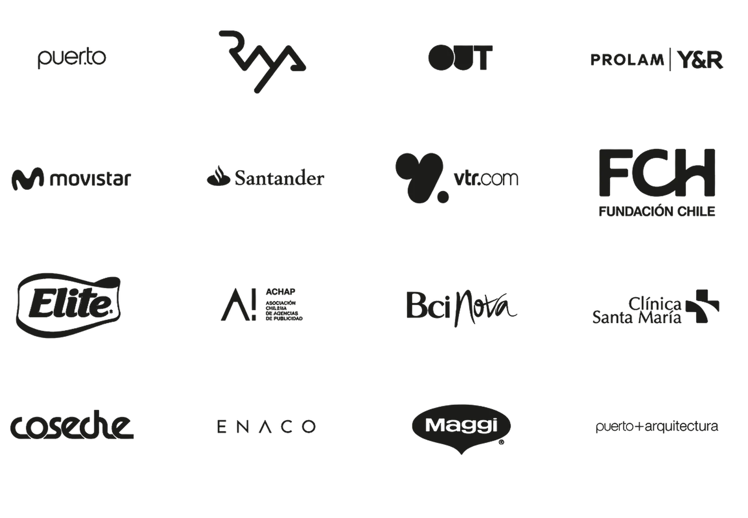 Movistar, Santander, VTR, BCI Nova, Clínica Santa María, Fundación Chile, Elite, Maggi, Coseche, ENACO, Prolam Y&R, ACHAP, Puer.to, OUT